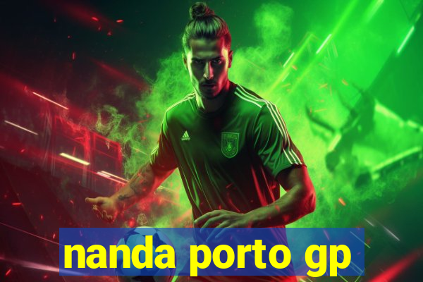 nanda porto gp